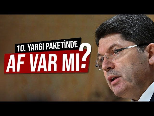 10. Yargı Paketi maddeleri neler, infaz düzenlemesi gelecek mi?