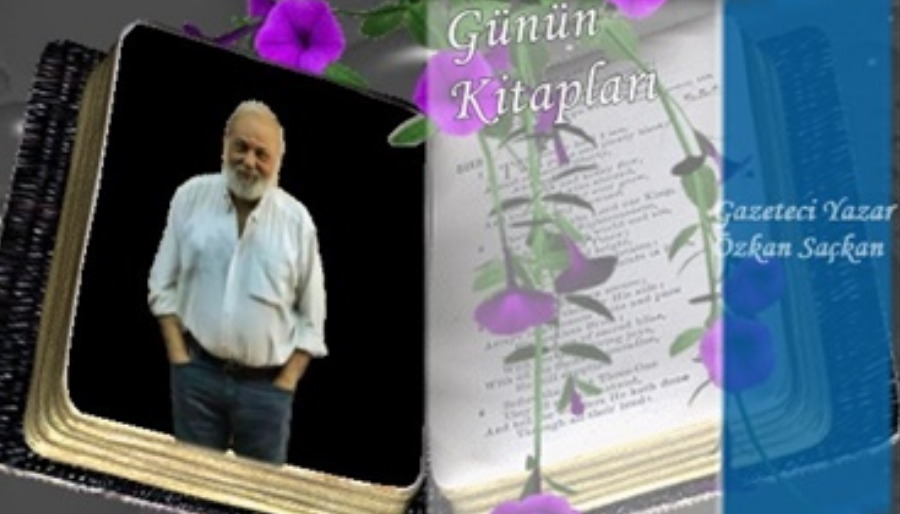 Günün Kitapları | Değerlendirme: Gazeteci Özkan Saçkan