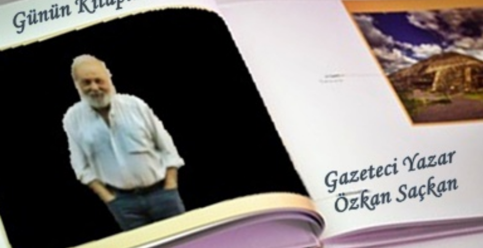 Günün Kitapları | Değerlendirme: Gazeteci Özkan Saçkan