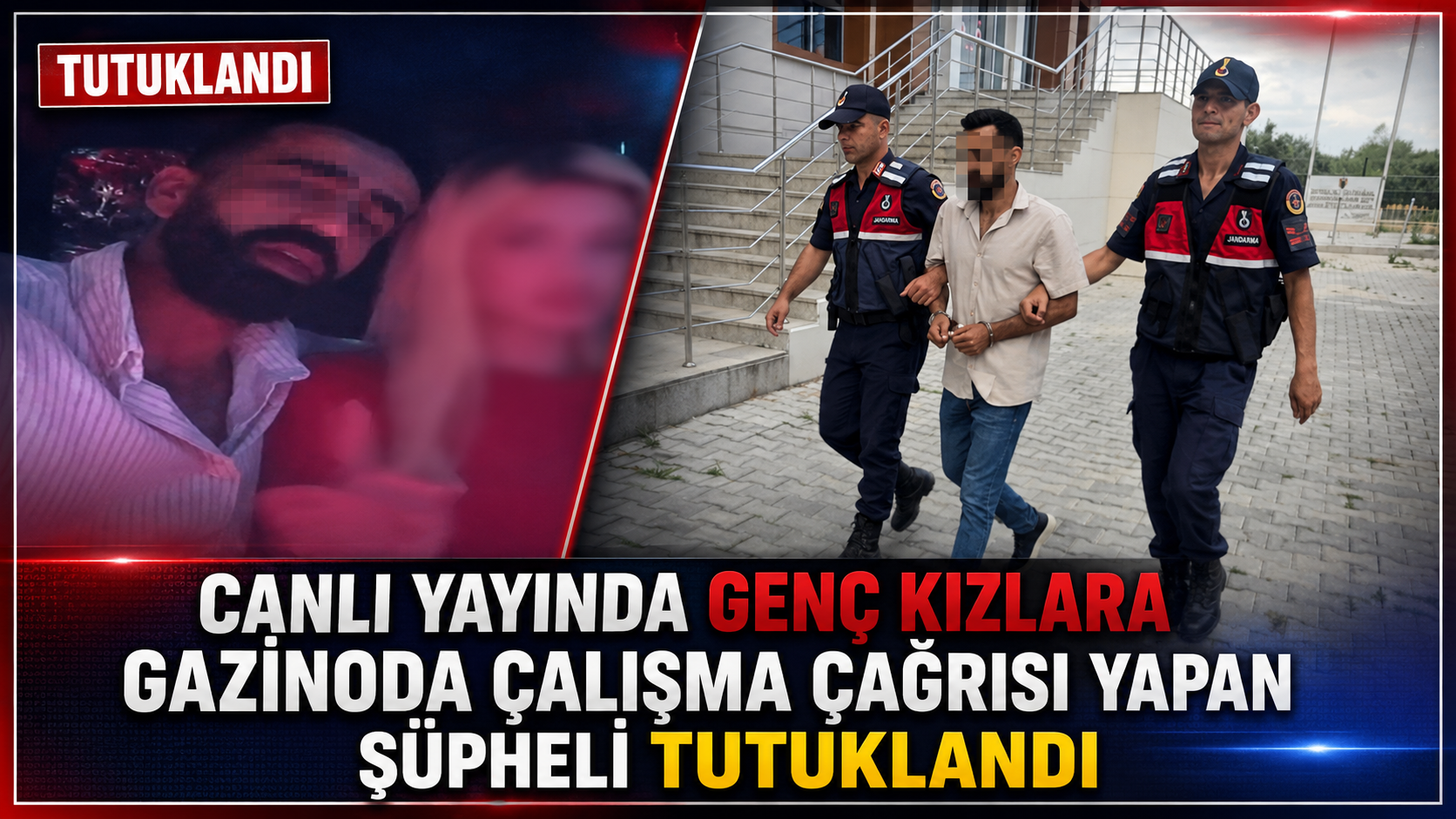 Canlı yayında, genç kızlara gazinoda çalışma çağrısı yapan şüpheli tutuklandı