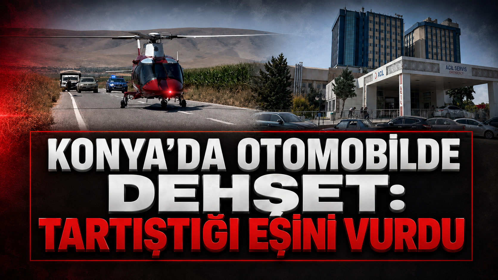 Konya’da Otomobilde Dehşet: Tartıştığı Eşini Vurdu, Yaralı Kadın Helikopterle Hastaneye Kaldırıldı!