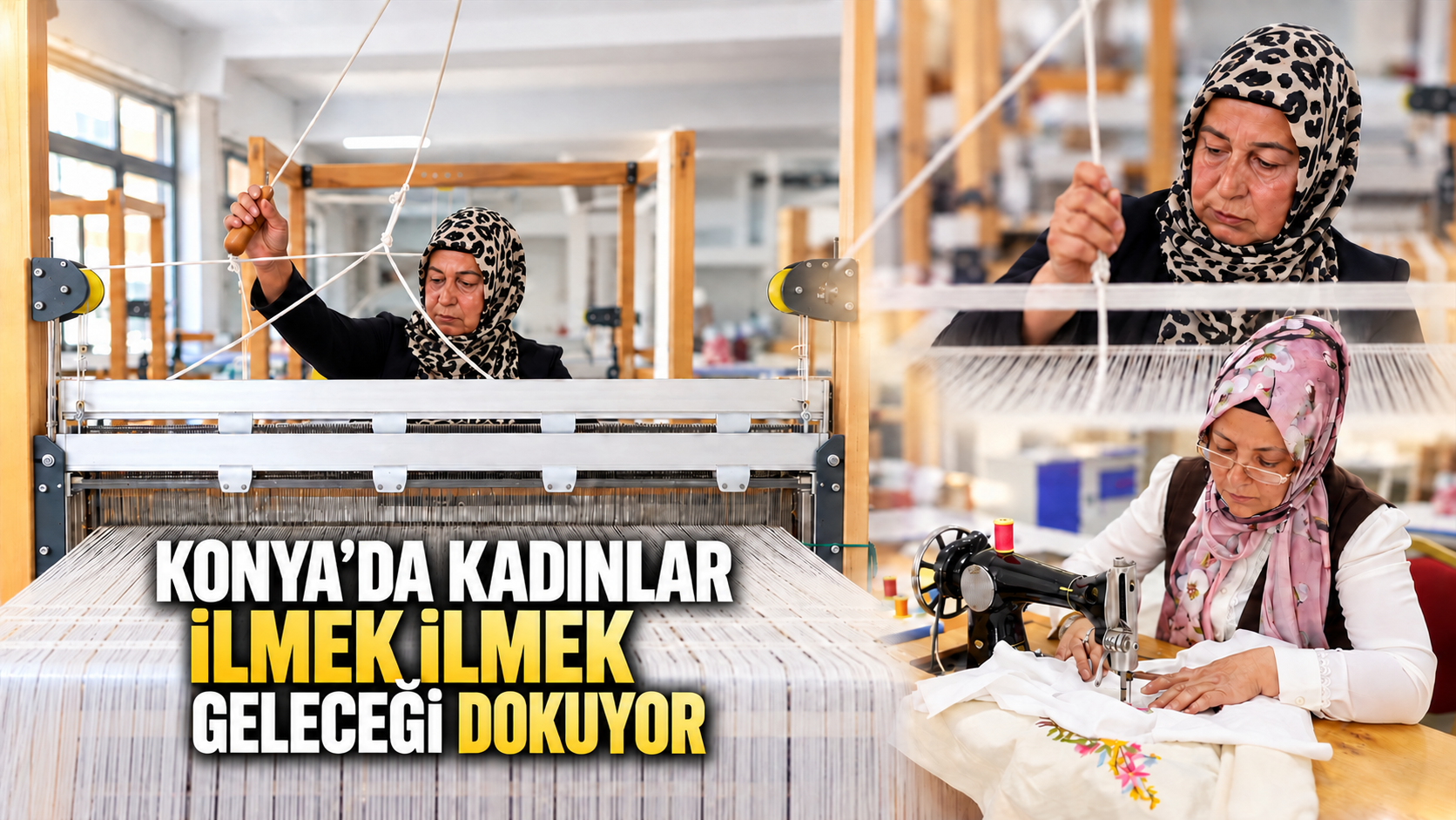 Konya’da kadınlar ilmek ilmek geleceği dokuyor