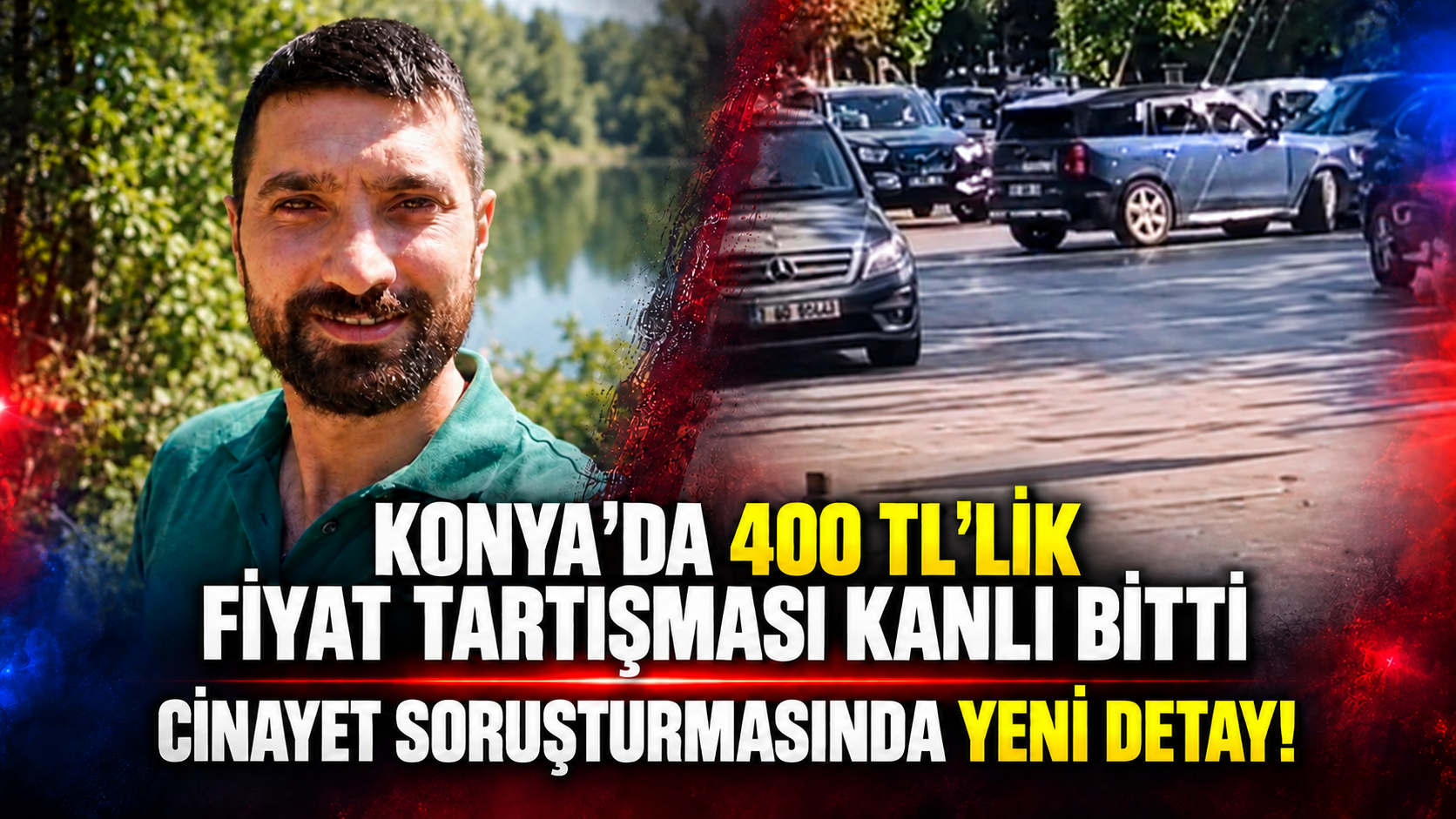 Konya’da 400 TL’lik fiyat tartışması kanlı bitti: Cinayet soruşturmasında yeni detay!