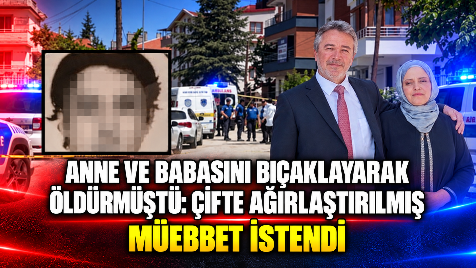 Konya'da Anne ve babasını bıçaklayarak öldürmüştü: Çifte ağırlaştırılmış müebbet istendi