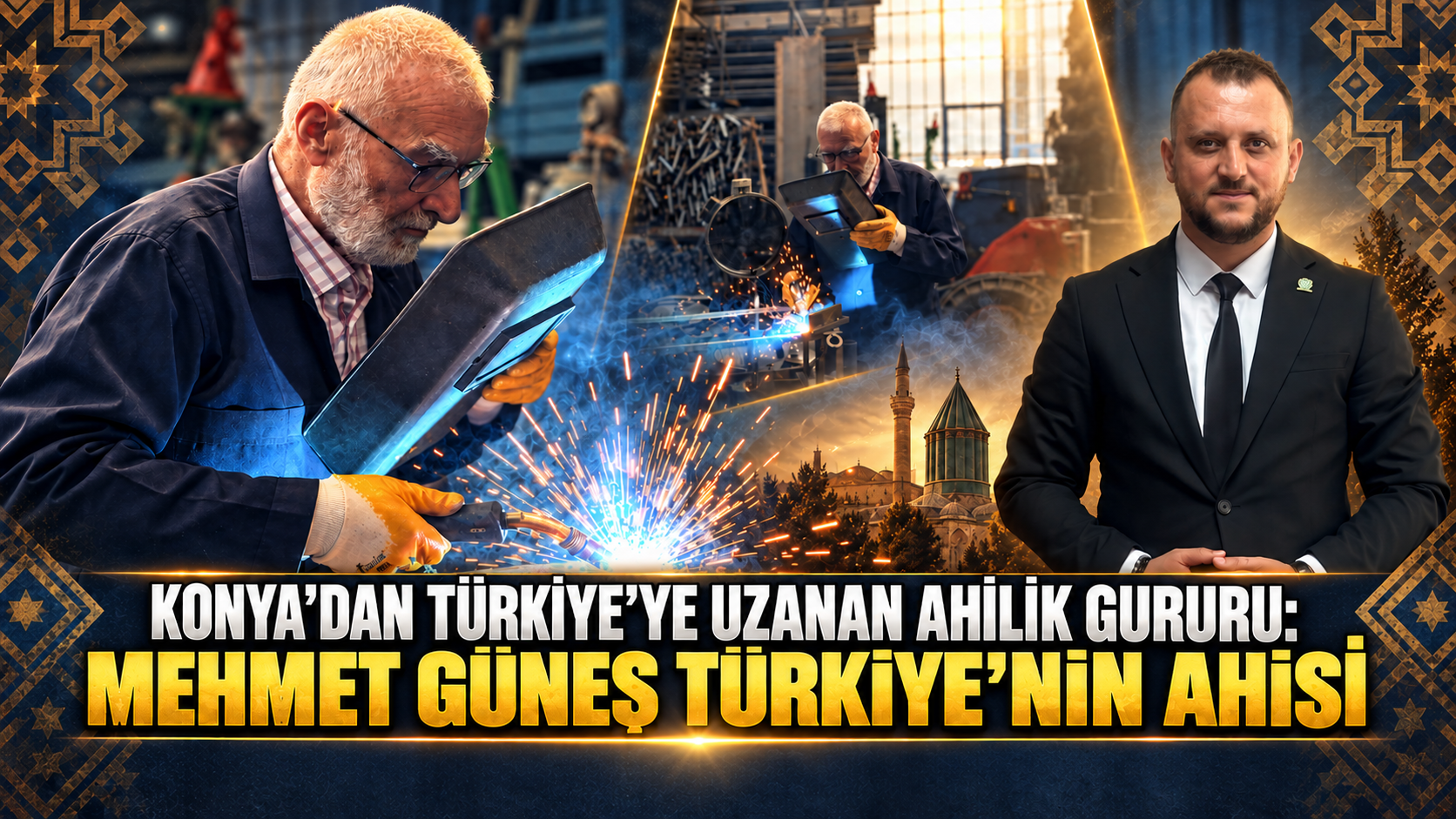 Konya’dan Türkiye’ye uzanan Ahilik gururu: Mehmet Güneş Türkiye’nin Ahisi