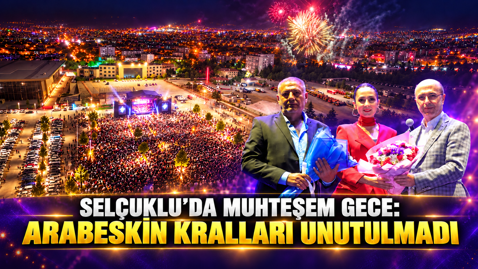 Selçuklu’da muhteşem gece: Arabeskin kralları unutulmadı