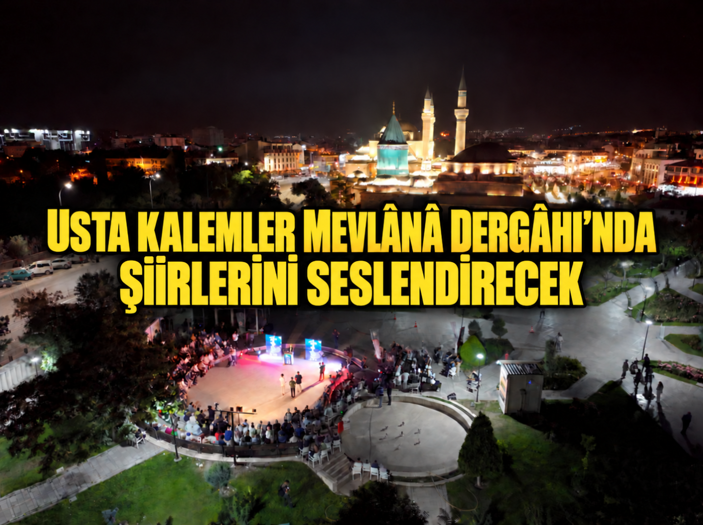 Usta kalemler Mevlânâ Dergâhı’nda şiirlerini seslendirecek