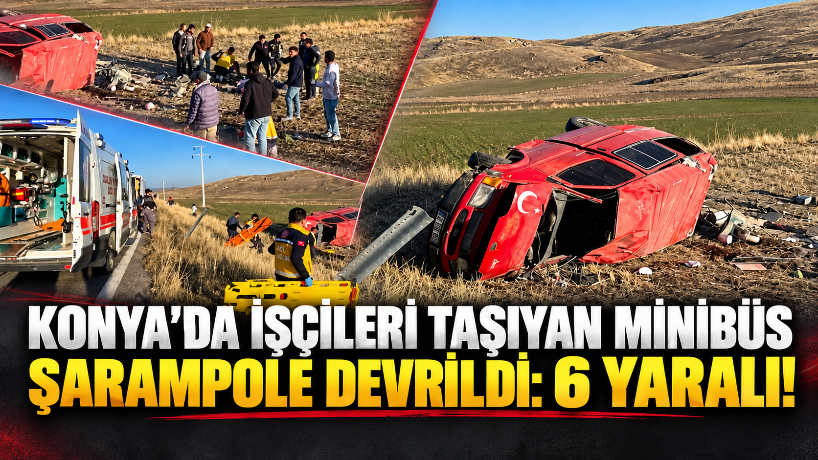 Konya’da işçileri taşıyan minibüs şarampole devrildi: 6 yaralı!