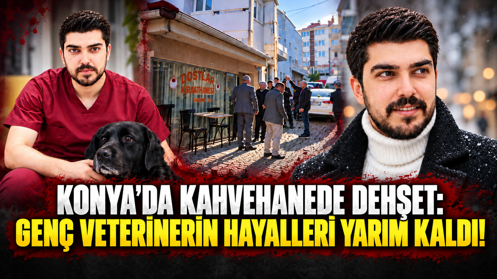 Konya'da kahvehanede dehşet: Genç veterinerin hayalleri yarım kaldı!
